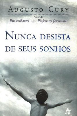 Nunca Desista de Seus Sonhos by Augusto Cury