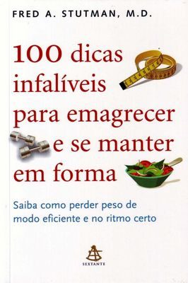 100 Dicas Infalíveis para Emagrecer e Se Manter Em Forma