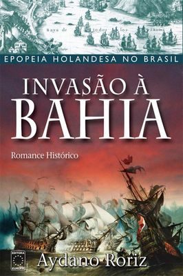 Invasão á Bahia - Europeia Holandesa no Brasil