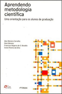 Aprendendo Metodologia Científica: uma Orientação para os Alunos de Gr