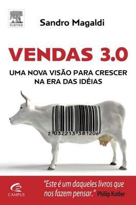 Vendas 3. 0 - uma Nova Visão para Crescer na era das Idéias