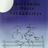 Sete Contos...Quase Verdadeiros