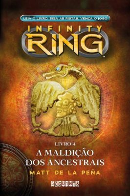 Infinity Ring - livro 4 - A maldiçao dos ancestrais