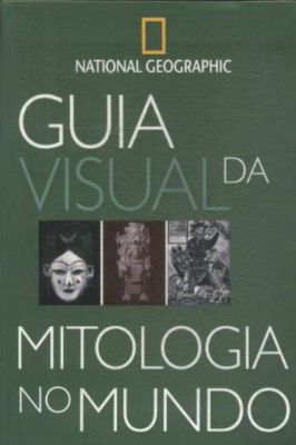Guia Visual da Mitologia no Mundo