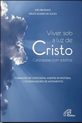 Viver Sob a Luz de Cristo - Catequese Com Adultos