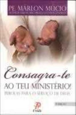 Consagra-te ao Teu Ministério