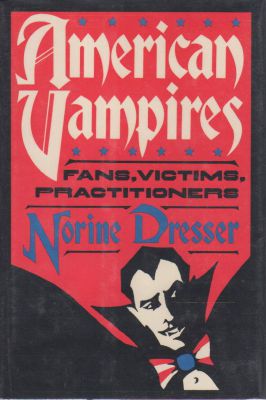 American Vampires: Fans, Victims & Practitioners