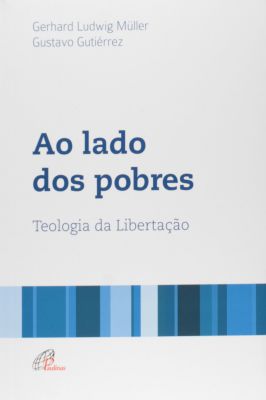 Ao Lado dos Pobres: Teologia da Libertação