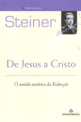 De Jesus a Cristo: o Sentido Esotérico da Redenção - 2ª Edição