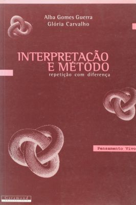 Interpretação e Método: Repetição Com Diferença
