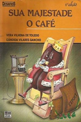 Sua Majestade o Café