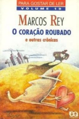 O Coração Roubado e Outras Crônicas (com Suplemento de Trabalho)