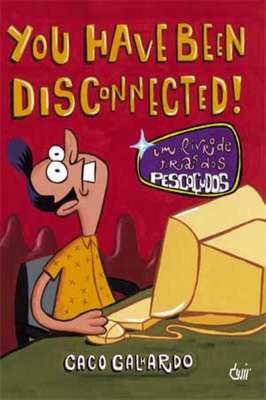 You Have Been Disconnected - um Livro de Tiras dos Pescoçudos