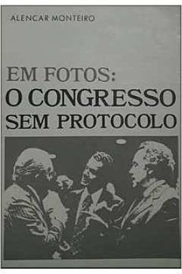 Em Fotos: o Congresso sem Protocolo