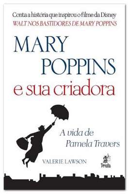 Mary Poppins e Sua Criadora-a Vida de Pamela Travers