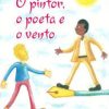 O Pintor, o Poeta e o Vento