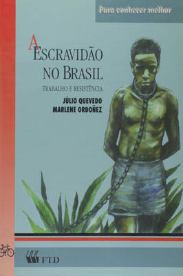 A Escravidão no Brasil - Trabalho e Resistência