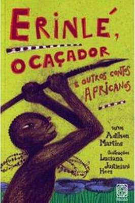 Erinlé, o Caçador e Outros Contos Africanos