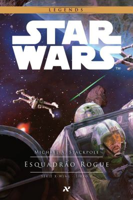 Star Wars – Esquadrão Rogue - Série W-Wing - Livro 1