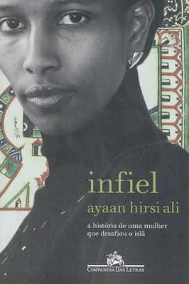 Infiel: a História da Mulher Que Desafiou o Islã