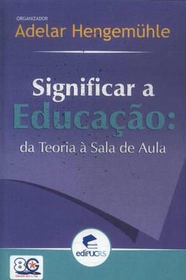 Significar a Educação: da Teoria à Sadade Aula