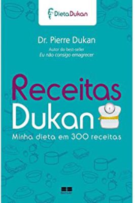 Receitas Dukan (minha Dieta Em 300 Receitas)