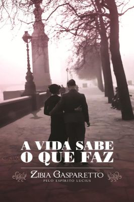 A Vida Sabe o Que Faz