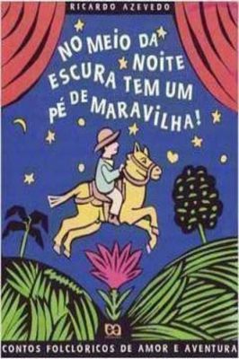 No Meio da Noite Escura Tem um Pé de Maravilha
