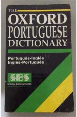 The Oxford Portuguese Dictionary Portuguese-ingl-ingl-port