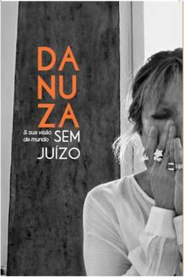 Danuza & Sua Visão de Mundo sem Juízo