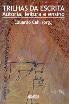 Trilhas da Escrita - Autoria, Leitura e Ensino