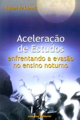 Aceleração de Estudos Enfrentando a Evasão no Ensino Noturno