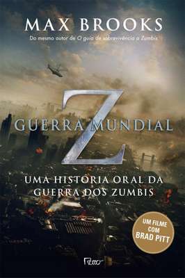 Guerra Mundial Z - uma História Oral da Guerra dos Zumbis