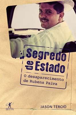 Segredo de Estado: o Desaparecimento de Rubens Paiva