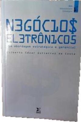 Negócios Eletrônicos uma Abordagem Estratégica e Gerencial