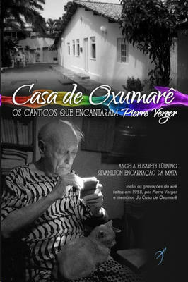 Livro Casa de Oxumarê: os Cânticos que Encantaram Pierre Verger