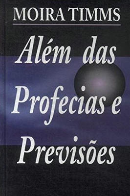 Além das Profecias e Previsões