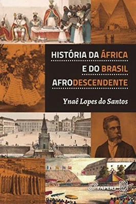 História da África e do Brasil Afrodescendente - Ynaê Lopes dos Santo