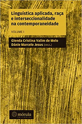 Linguística Aplicada, Raça e Interseccionalidade na Contemporaneidade (volume 1)