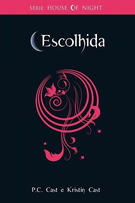 Escolhida - The House of Night - Livro 3