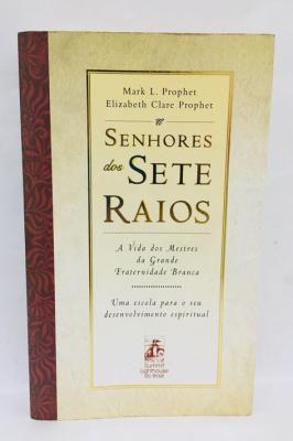 Senhores dos Sete Raios-a Vida dos Mestres da Grande Fraternidade Bran
