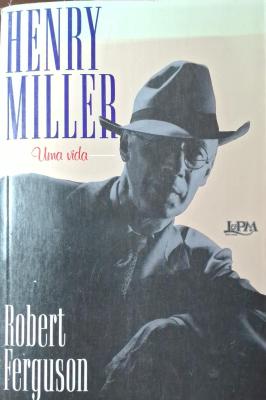 Henry Miller Uma Vida