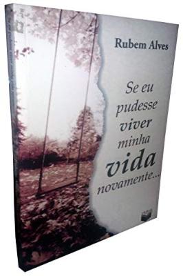 Se eu pudesse viver minha vida novamente--