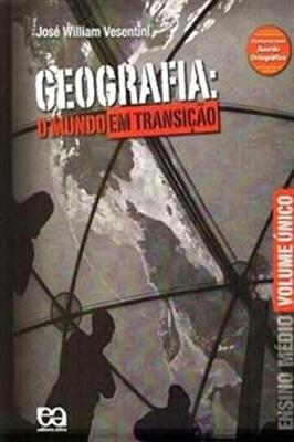 Geografia - o mundo em transição - Vol Unico