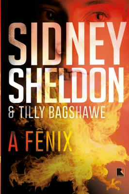 A Fênix. Autor Sidney Sheldon e Tilly Bagshawe