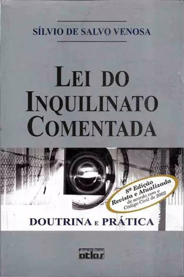 Lei do Inquilinato Comentada - Doutrina e Prática