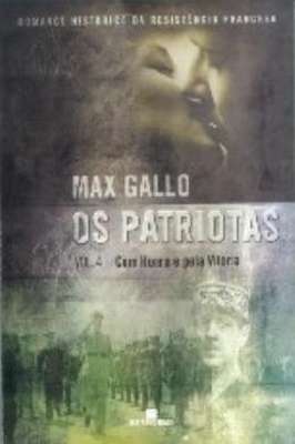 Os Patriotas - Com Honra e pela Vitória - Vol 4
