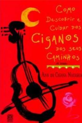 Como Descobrir e Cuidar dos Ciganos dos seus Caminhos