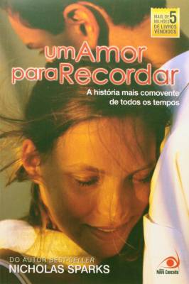Uma Amor para Recordar a Historia Mais Comovente de Todos os Tempos