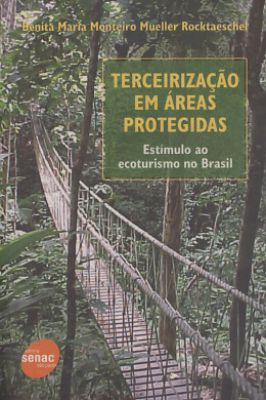Terceirização em áreas protegidas -Estimulo ao ecoturismo no Brasil